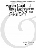 Aaron Copland - Trois extraits de Our Town et Simple Gifts - 4 saxophones (soprano, tenor, alto, baritone). Partition et parties..