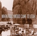D'arc James - When Hollywood Came to Utah.