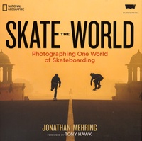 Jonathan Mehring - Skate the World - Photographing One World of Skateboarding.