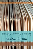 Paul l. Thomas - Reading, Learning, Teaching Ralph Ellison.