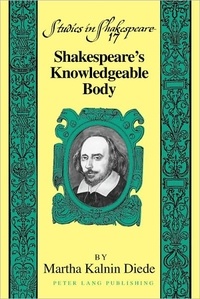 Martha kalnin Diede - Shakespeare’s Knowledgeable Body.