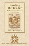 Gregg Hecimovich - Puzzling the Reader - Riddles in Nineteenth-Century British Literature.