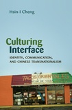 Hsin-i Cheng - Culturing Interface - Identity, Communication, and Chinese Transnationalism.
