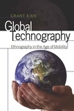 Grant Kien - Global Technography - Ethnography in the Age of Mobility.