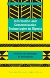 Patience idaraesit Akpan-obong - Information and Communication Technologies in Nigeria - Prospects and Challenges for Development.