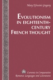 Mary efrosini Gregory - Evolutionism in Eighteenth-Century French Thought.