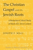 Joseph f. Mali - The Christian Gospel and Its Jewish Roots - A Redaction-Critical Study of Mark 2:21-22 in Context.