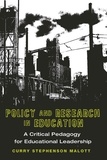 Curry stephenson Malott - Policy and Research in Education - A Critical Pedagogy for Educational Leadership.