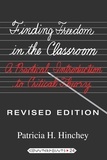 Patricia h. Hinchey - Finding Freedom in the Classroom - A Practical Introduction to Critical Theory.