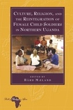 Bard Maeland - Culture, Religion, and the Reintegration of Female Child Soldiers in Northern Uganda.
