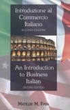 Matilde m. Fava - Introduzione al Commercio Italiano- An Introduction to Business Italian - Seconda Edizione- Second Edition.