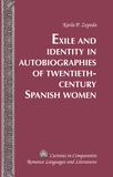 Karla p. Zepeda - Exile and Identity in Autobiographies of Twentieth-Century Spanish Women.