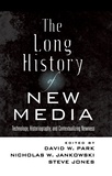 Steve Jones et David w. Park - The Long History of New Media - Technology, Historiography, and Contextualizing Newness.