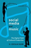 Cecilia Suhr - social media and music - The Digital Field of Cultural Production.