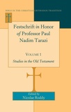 Nicolae Roddy - Festschrift in Honor of Professor Paul Nadim Tarazi- Volume 1 - Studies in the Old Testament.