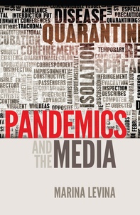 Marina Levina - Pandemics and the Media.