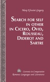 Mary efrosini Gregory - Search for Self in Other in Cicero, Ovid, Rousseau, Diderot and Sartre.