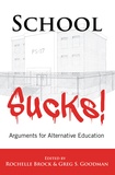 Rochelle Brock et Greg s. Goodman - School Sucks! - Arguments for Alternative Education.