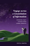 Crystle Martin - Voyage across a Constellation of Information - Information Literacy in Interest-Driven Learning Communities.