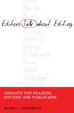Susan l. Greenberg - Editors Talk about Editing - Insights for Readers, Writers and Publishers.