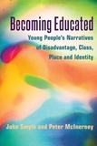 John Smyth et Peter McInerney - Becoming Educated - Young People's Narratives of Disadvantage, Class, Place and Identity.