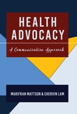 Chervin Lam et Marifran Mattson - Health Advocacy - A Communication Approach.