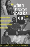 Helen Fox - When Race Breaks Out"" - Conversations about Race and Racism in College Classrooms.