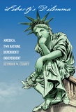 Seymour w. Itzkoff - Liberty’s Dilemma - America. Two Nations Dependent/Independent.