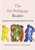 Erin Cameron et Constance Russell - The Fat Pedagogy Reader - Challenging Weight-Based Oppression Through Critical Education.