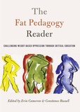 Erin Cameron et Constance Russell - The Fat Pedagogy Reader - Challenging Weight-Based Oppression Through Critical Education.