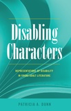 Patricia a. Dunn - Disabling Characters - Representations of Disability in Young Adult Literature.