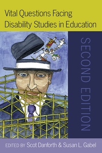 Scot Danforth et Susan l. Gabel - Vital Questions Facing Disability Studies in Education - Second Edition.