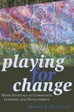 Michael b. Macdonald - Playing for Change - Music Festivals as Community Learning and Development.