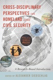 Alexander Siedschlag - Cross-disciplinary Perspectives on Homeland and Civil Security - A Research-Based Introduction.