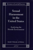 Mary Welek Atwell - Sexual Harassment in the United States - Analyzing the Hostile Environment.