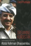 Carol Prunhuber - Dreaming Kurdistan - The Life and Death of Kurdish Leader Abdul Rahman Ghassemlou.
