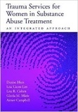 Denise Hien et Lisa Caren Litt - Trauma Services for Women in Substance Abuse Treatment and Integrated Approach.