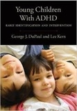 George J. DuPaul et Lee Kern - Young Children with ADHD - Early Identification and Intervention.
