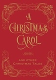 Charles Dickens - A Christmas Carol & Other Christmas Tales.