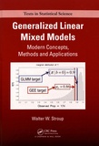 Walter Stroup - Generalized Linear Mixed Models - Modern Concepts, Methods and Applications.