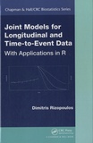 Dimitris Rizopoulos - Joint Models for Longitudinal and Time-to-Event Data - With Apllications in R.