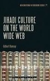 Gilbert Ramsay - Jihadi Culture on the World Wide Web.