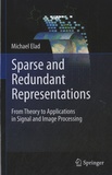 Michael Elad - Sparse and Redundant Representations - From Theory to Applications in Signal and Image Processing.