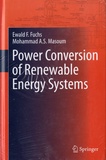 Ewald F. Fuchs et Mohammad A. S. Masoum - Power Conversion of Renewable Energy Systems.