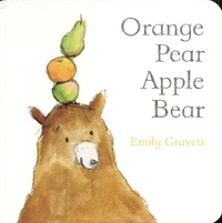 Emily Gravett - Orange Pear Apple Bear.