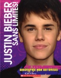 Elise Munier - Justin Bieber sans limites ! - Biographie non autorisée.