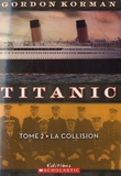 Gordon Korman - Titanic - Tome 2 : La collision.