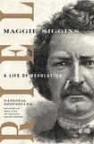 Maggie Siggins - Riel - A Life of Revolution.