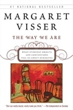 Margaret Visser - The Way We Are.