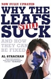 Al Strachan - Why The Leafs Still Suck - And How They Can Be Fixed.